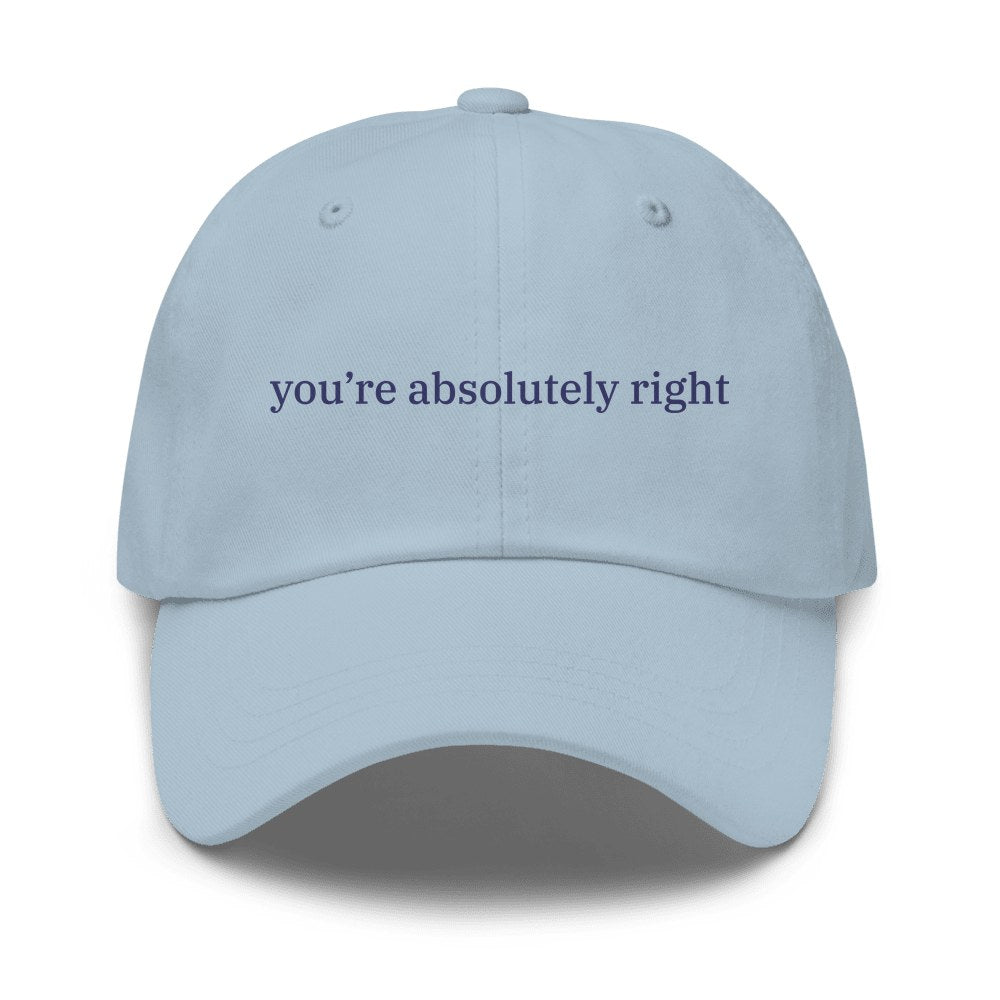 You’re Absolutely Right Cap in Light Blue