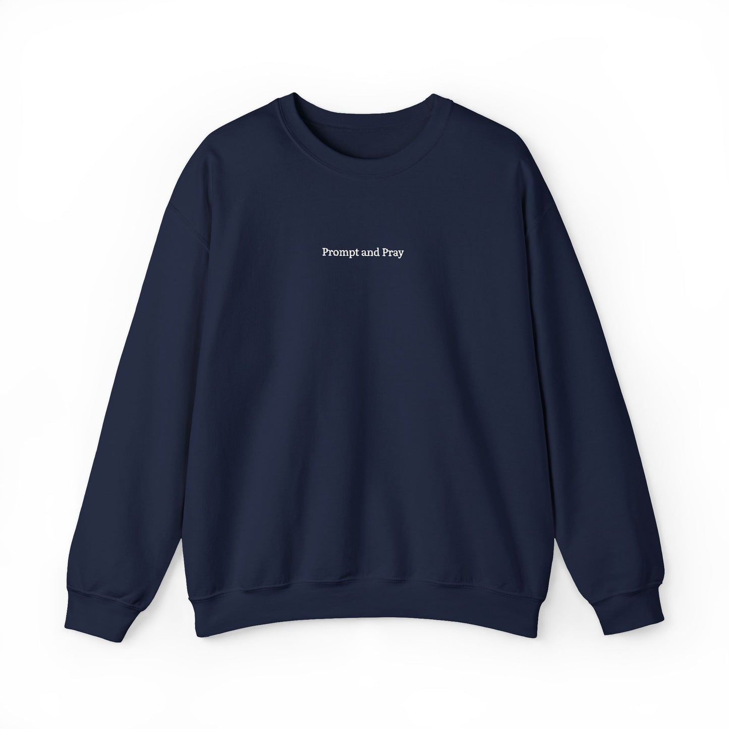 Prompt & Pray Sweatshirt